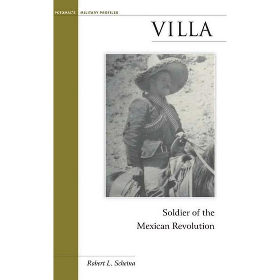 Military Profiles (Paperback) Villa: Soldier of the Mexican Revolution, (Paperback)