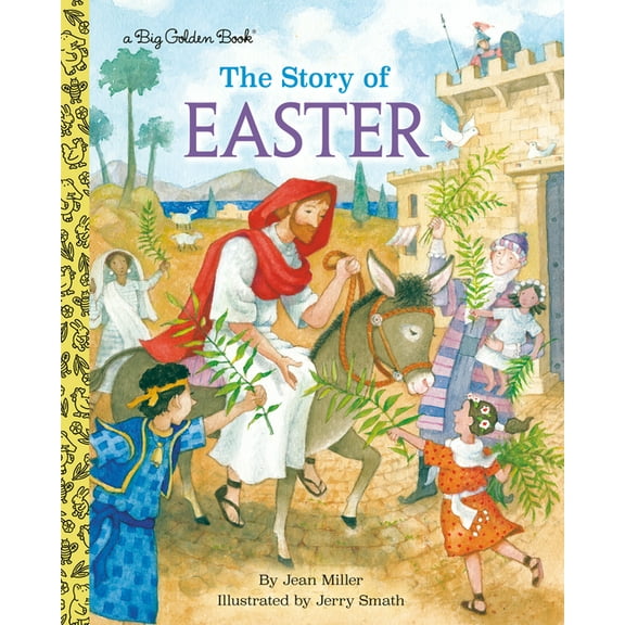Big Golden Book The Story of Easter: A Christian Easter Book for Kids, (Hardcover)