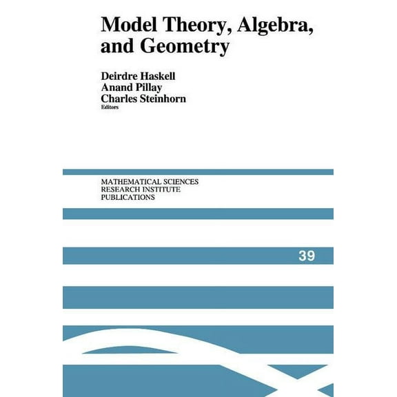 Mathematical Sciences Research Institute Model Theory, Algebra, and Geometry, Book 39, (Hardcover)