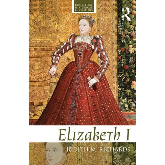 Routledge Historical Biographies Elizabeth I, (Paperback)