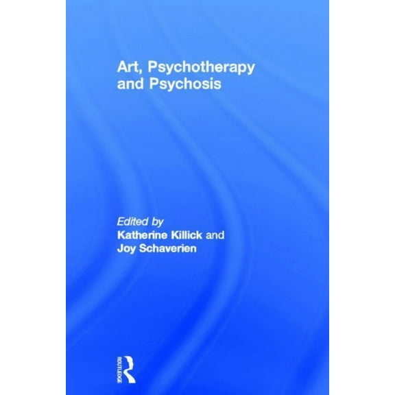 Art, Psychotherapy and Psychosis, (Hardcover)