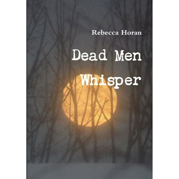 Dead Men Whisper, (Paperback)