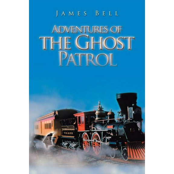 Adventures of the Ghost Patrol (Paperback)
