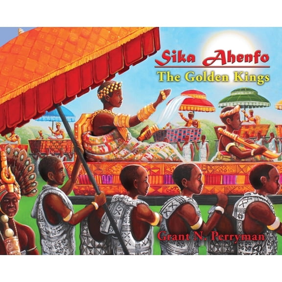 Pre-Owned Sika Ahenfo: The Golden Kings (Hardcover) 1732096937 9781732096936