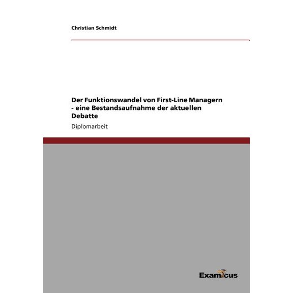 Der Funktionswandel von First-Line Managern - eine Bestandsaufnahme der aktuellen Debatte, (Paperback)
