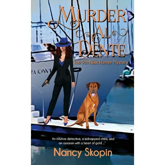 Murder Al Dente: The 9th Nikki Hunter mystery (Paperback) by Nancy Skopin