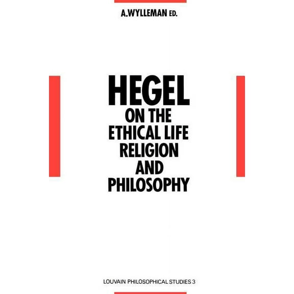 NATO Asi Series. Series C, Mathematical Hegel on the Ethical Life, Religion and Philosophy: Studies in Hegel's Philosophy 1793-1807, Book 3, (Paperback)