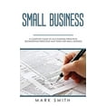 thumbnail image 1 of Small Business: A Complete Guide to Accounting Principles, Bookkeeping Principles and Taxes for Small Business, 1 of 2