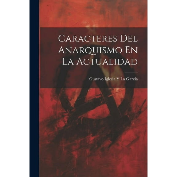 Caracteres Del Anarquismo En La Actualidad (Paperback)