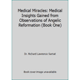 thumbnail image 1 of Pre-Owned Medical Miracles: Medical Insights Gained from Observations of Angelic Reformation (Book One) (Paperback) 1699243158 9781699243152, 1 of 1