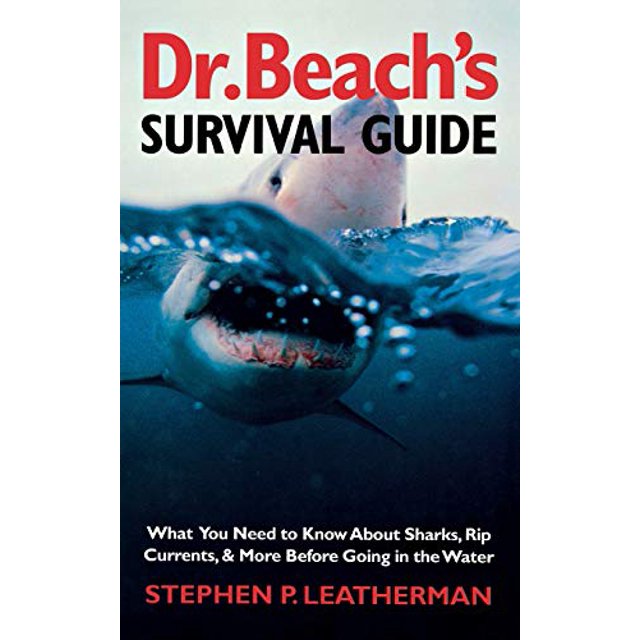 Dr. Beach's Survival Guide: What You Need to Know About Sharks, Rip Currents, and More Before Going in the Water