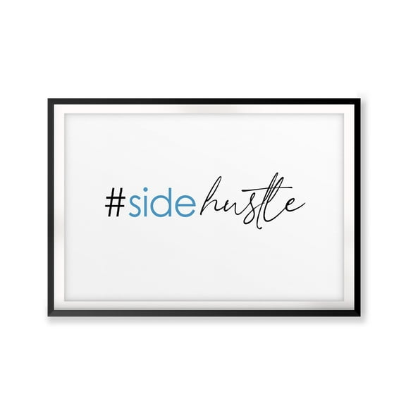 #Sidehustle 11 x 14 UNFRAMED Print Inspirational Wall Art