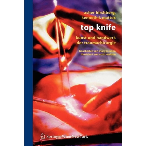 Top Knife: Kunst Und Handwerk Der Trauma-Chirurgie, (Paperback)