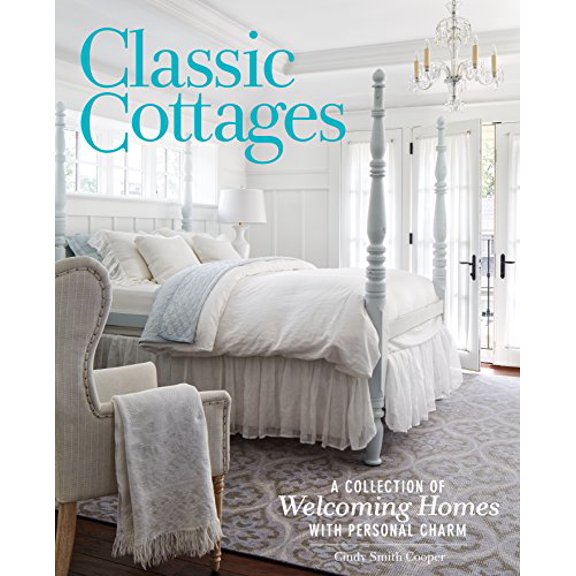 Pre-Owned Classic Cottages: A Passion for Home (Cottage Journal), 9781940772509, 1940772508, Hardcover,