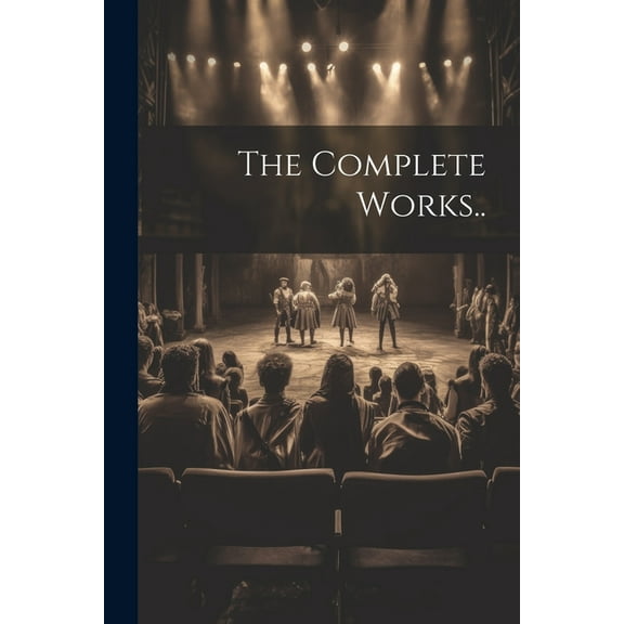 The Complete Works.. (Paperback)