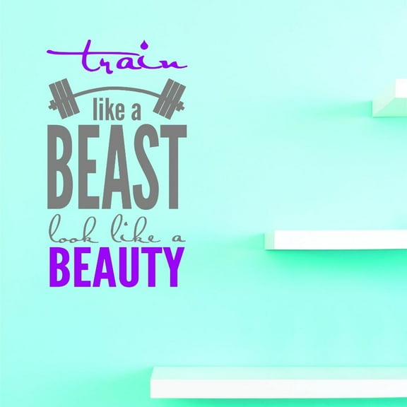 Custom Decals Train Like A Beast, Look Like A Beauty Wall Art Size: 14 X 28 Inches Color: Multi