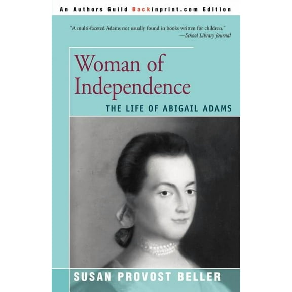 Woman of Independence: The Life of Abigail Adams, (Paperback)