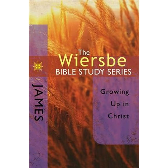 Wiersbe Bible Study Series: The Wiersbe Bible Study Series: James : Growing Up in Christ (Paperback)