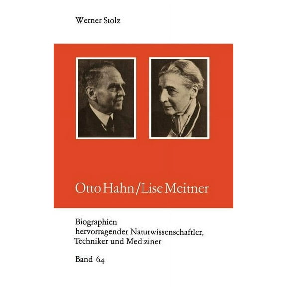Biographien Hervorragender Naturwissensc Otto Hahn/Lise Meitner, Book 64, (Paperback)