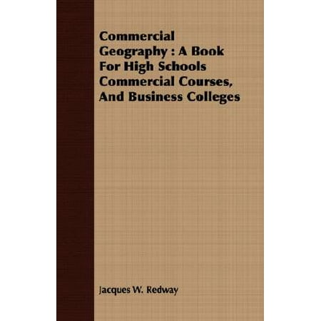Commercial Geography A Book For High Schools Commercial