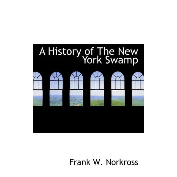 A History of the New York Swamp (Paperback)