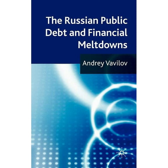 The Russian Public Debt and Financial Meltdowns, (Hardcover)