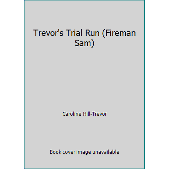 Pre-Owned Trevor's Trial Run (Fireman Sam) (Hardcover) 185591008X 9781855910089