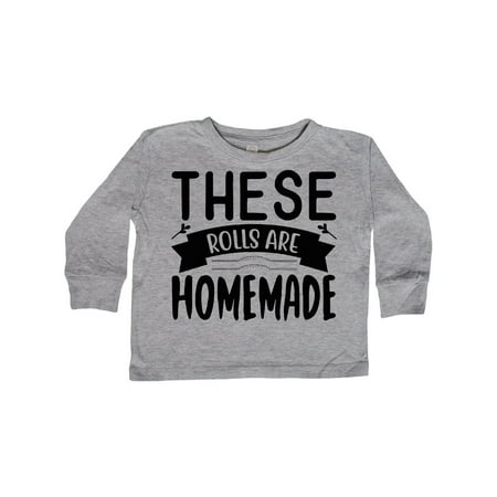

Inktastic Thanksgiving These Rolls Are Homemade Gift Toddler Boy or Toddler Girl Long Sleeve T-Shirt