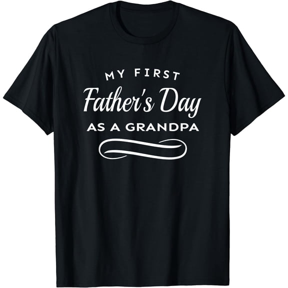 Mens My First Father's Day As A Grandpa - 1st Time Grandfather T-Shirt