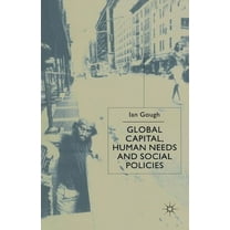 Global Capital, Human Needs and Social Policies, (Paperback)