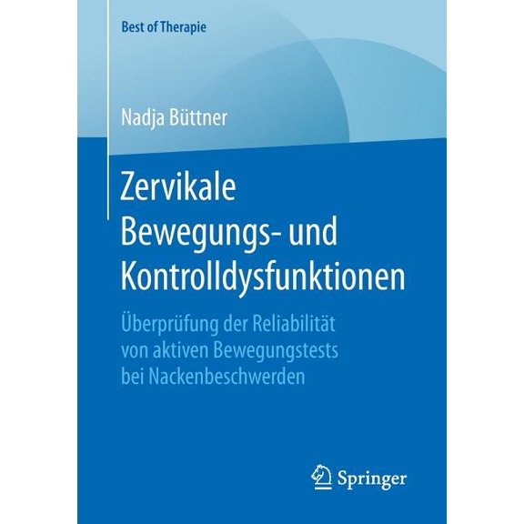 Best of Therapie Zervikale Bewegungs- Und Kontrolldysfunktionen: ÃberprÃ¼fung Der ReliabilitÃ¤t Von Aktiven Bewegungstests Bei Nackenbeschw, (Paperback)