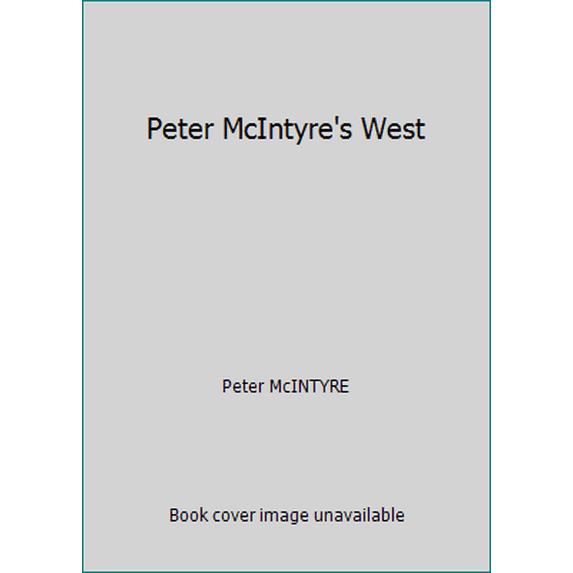 Pre-Owned Peter McIntyre's West (Hardcover) 0376055715 9780376055712