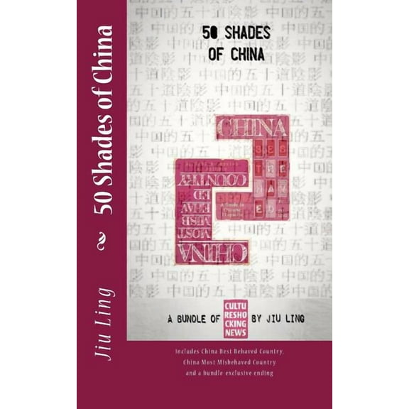 50 Shades of China : A bundle of Cultureshocking News (Paperback)