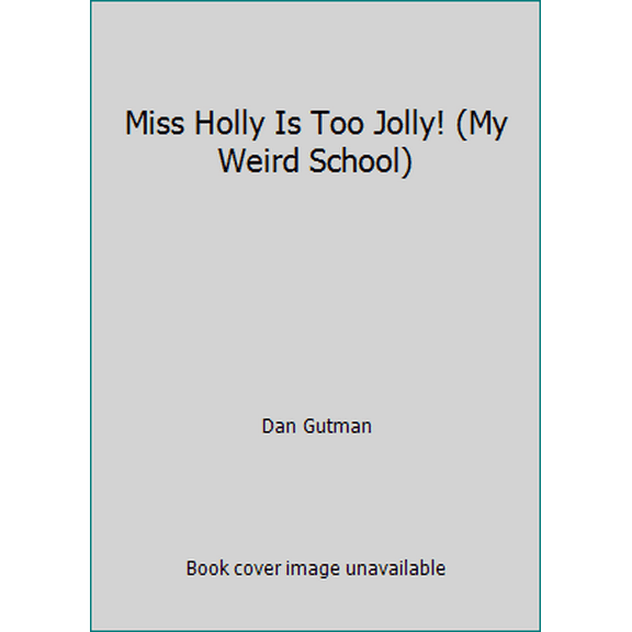 Pre-Owned Miss Holly Is Too Jolly! (My Weird School) (Paperback) 0545056918 9780545056915