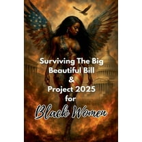 Surviving the Big Beautiful Bill and Project 2025 for Black Women, (Paperback)