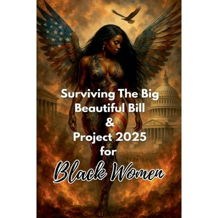 Surviving the Big Beautiful Bill and Project 2025 for Black Women, (Paperback)