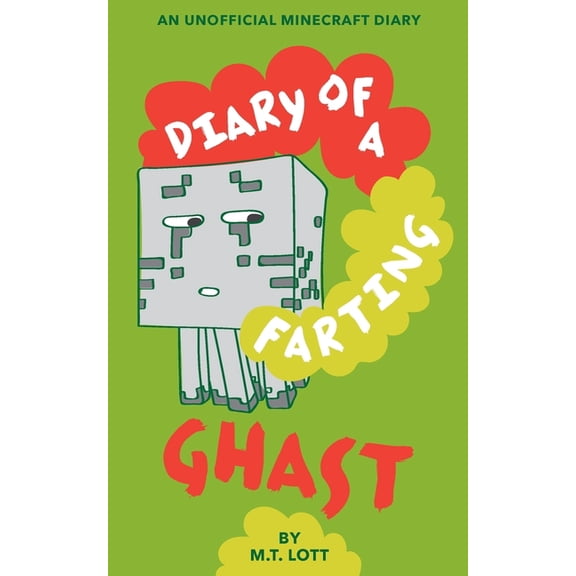 Diary of a Farting Ghast: An Unofficial Minecraft Diary, (Paperback)