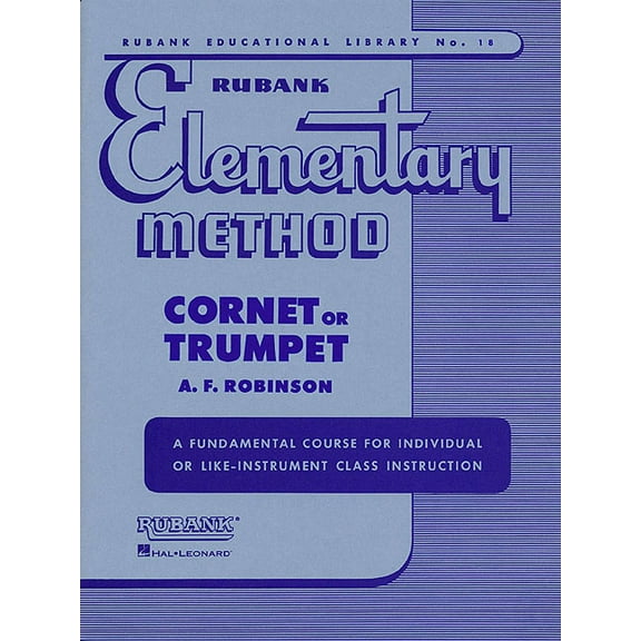 Rubank Educational Library Rubank Elementary Method - Cornet or Trumpet (Rubank Educational Library 18) - Cornet and Trumpet, Book 18, (Paperback)