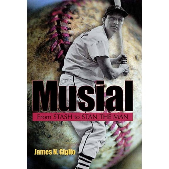 Pre-Owned Musial: From Stash to Stan the Man (Paperback) 0826217354 9780826217356