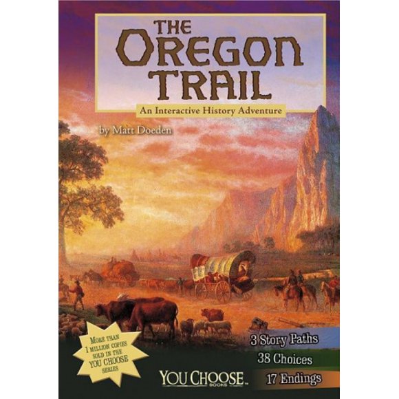 The Oregon Trail: An Interactive History Adventure (You Choose Books (Hardcover))