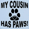 thumbnail image 2 of CafePress - My Cousin Has Paws Body Suit - Baby Light Bodysuit, Size Newborn - 24 Months, 2 of 4