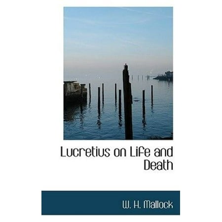 Lucretius on Life and Death