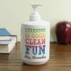 Teacher Gift - Personalized Soap Dispenser - Learning Is Good Clean Fun