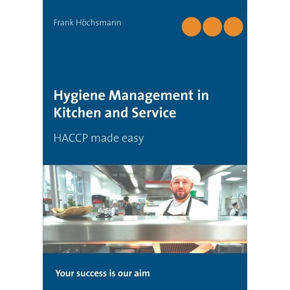 Hygiene Management in Kitchen and Service: HACCP made easy, (Paperback)