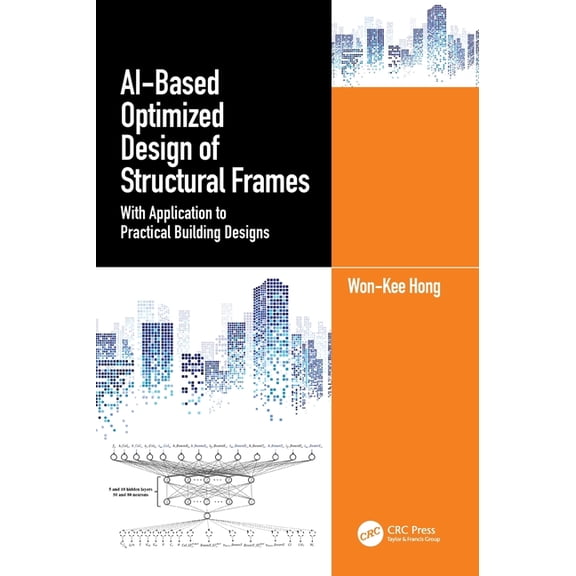 AI-Based Optimized Design of Structural Frames: With Application to Practical Building Designs, (Hardcover)