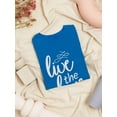 thumbnail image 3 of "Live The Love" White Italics Quote At Medium font Women Royal Blue T-Shirt, Female Small, 3 of 4