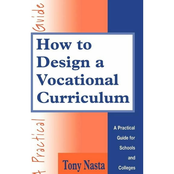 How to Design a Vocational Curriculum: A Practical Guide for Schools and Colleges, (Paperback)