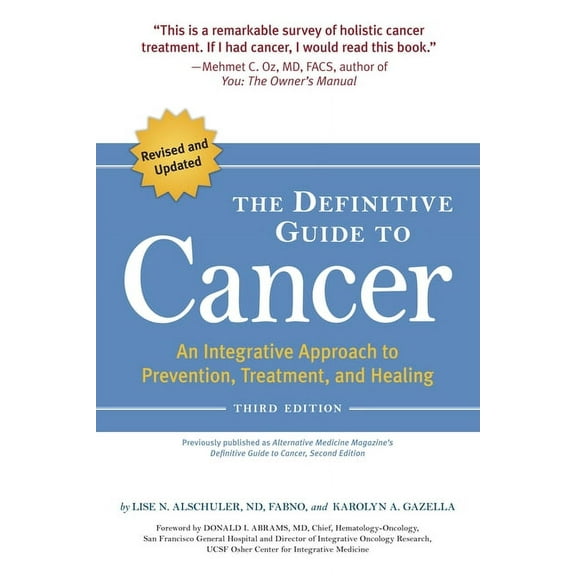 The Definitive Guide to Cancer: An Integrative Approach to Prevention, Treatment, and Healing, (Paperback)