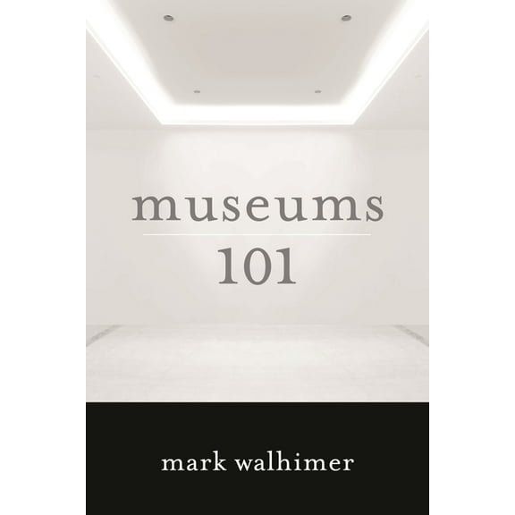 Museums 101, (Paperback)