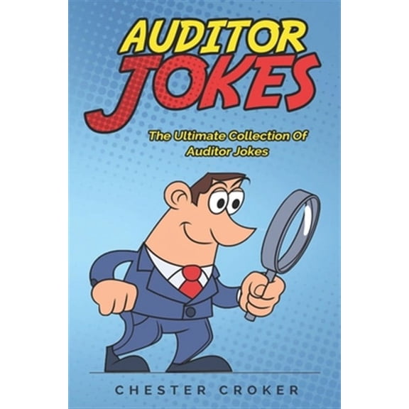 Auditor Jokes: A True And Fair Compendium Of Funny Jokes For Auditors (Paperback)